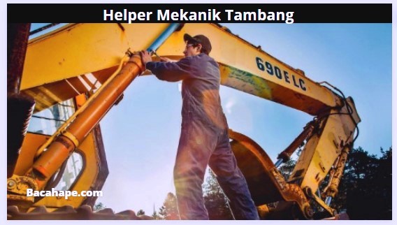 Helper Mekanik Tambang Helper Mekanik Tambang
